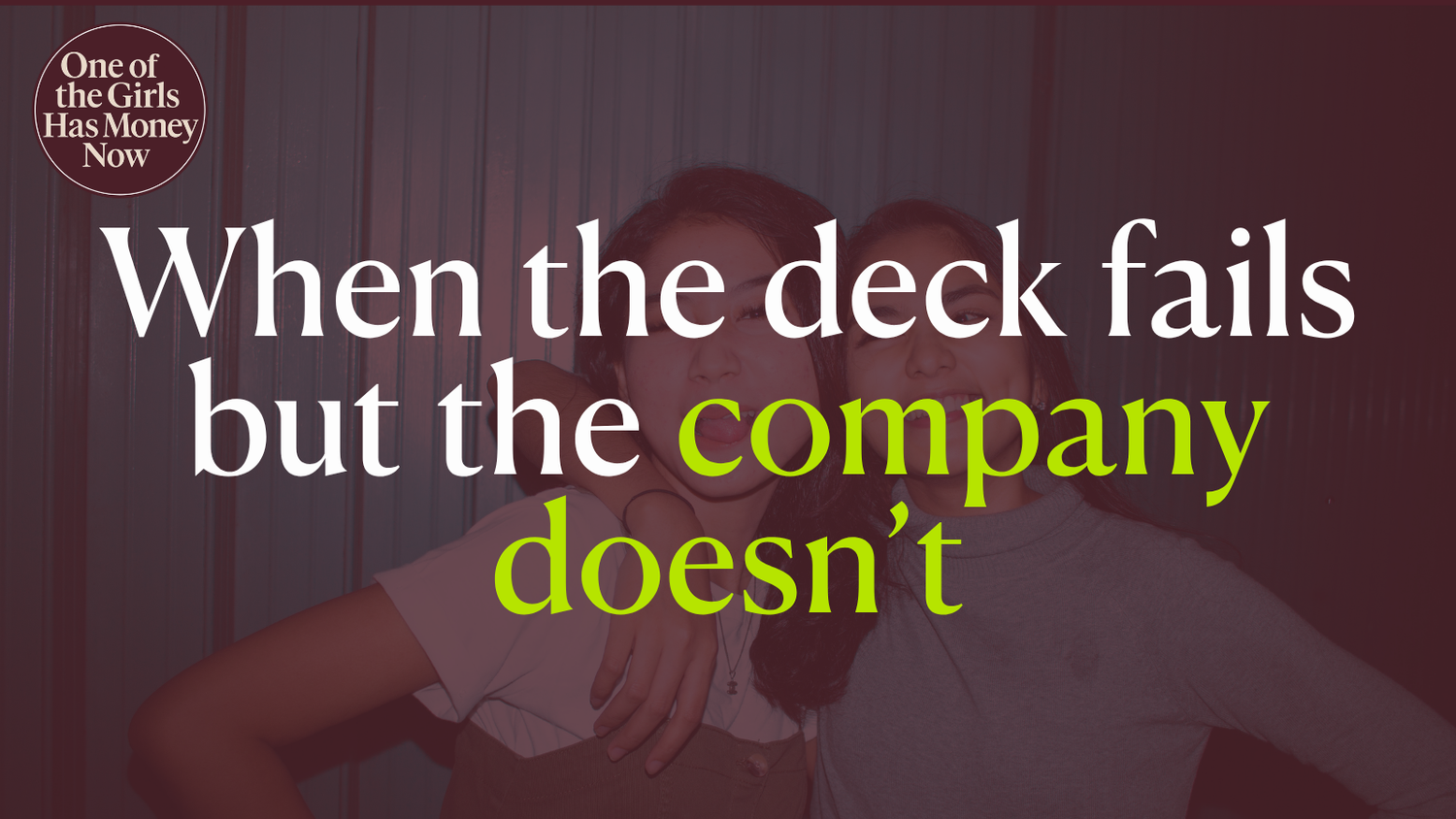 Deep dive: A Bad Deck Doesn’t Always Mean a Bad Company (with bonus deck cold read recording)